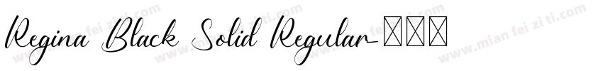 Regina Black Solid Regular字体转换